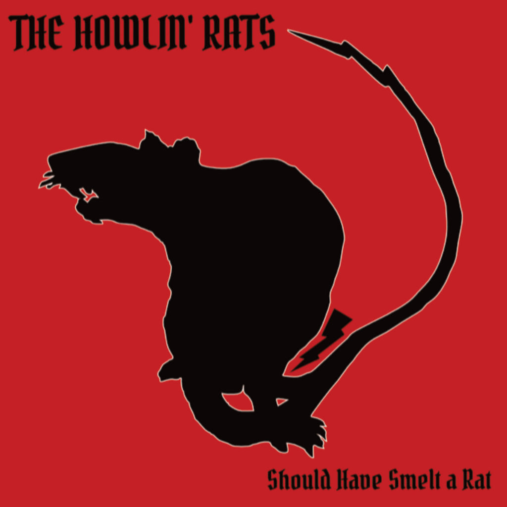 The Howlin’ Rats – Should Have Smelt a Rat