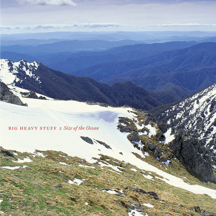 Big Heavy Stuff - Size of the Ocean