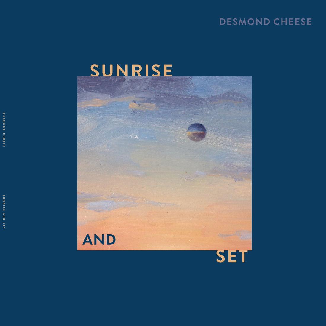 Desmond Cheese - Sunrise and Set