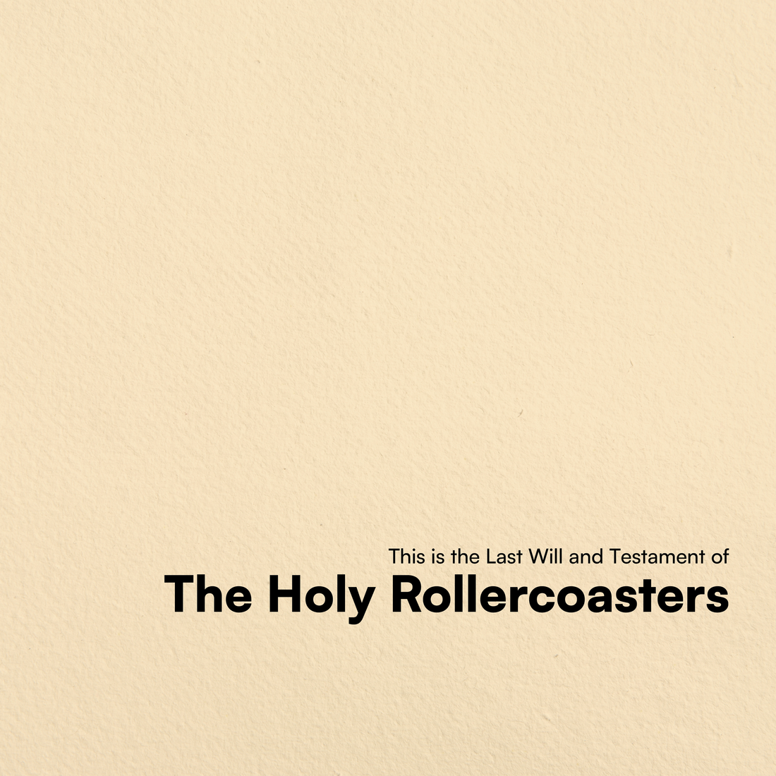 The Last Will and Testament of The Holy Rollercoasters