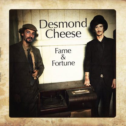 Desmond Cheese - Fame and Fortune