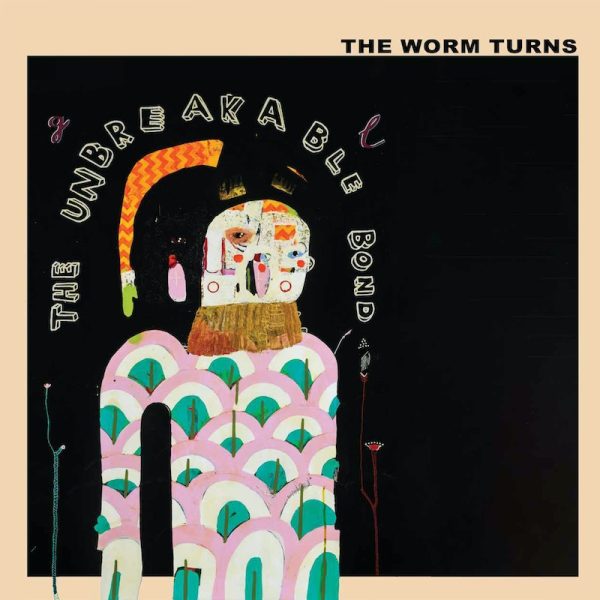 The Worm Turns - The Unbreakable Bond